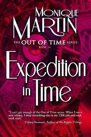 Expedition in Time (Out of Time #11) by Monique Martin 9781096441502