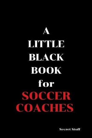 A Little Black Book: For Soccer Coaches by Graeme Jenkinson 9781096467007