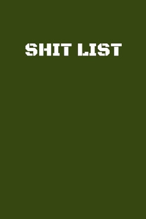 Shit List: Taking Care of Business Log by Green Flash Press 9781096220152