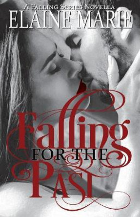Falling for the Past by Elaine Marie 9781096291572