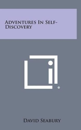 Adventures in Self-Discovery by David Seabury 9781258833077