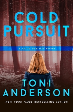 Cold Pursuit by Toni Anderson 9780991895885