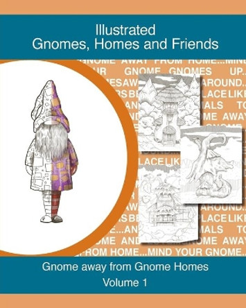 Gnomes, homes and friends volume 1: Gnome away from home by Td Designs 9781006504686