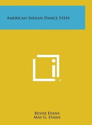 American Indian Dance Steps by Bessie Evans 9781258835002