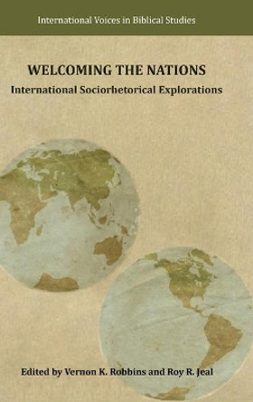 Welcoming the Nations: International Sociorhetorical Explorations by Vernon K Robbins 9780884144854