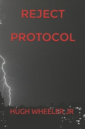 Reject Protocol: Moments in Time by Wheeler Jr 9781097372195