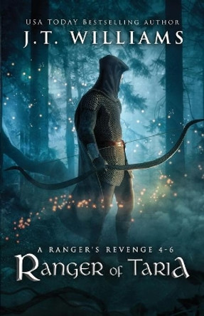 Ranger of Taria: A Ranger's Revenge (A Tale of the Dwemhar Trilogy) by J T Williams 9781097382248