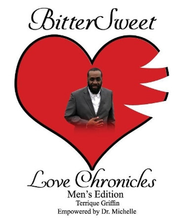 BitterSweet Love Chronicles Men's Edition: The Good, Bad and uhm of Love by Michelle Caple 9781096195276