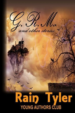 G. R. M. and other stories by Dan Alatorre 9781096885962