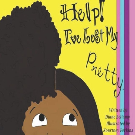 Help I've Lost My Pretty! by Kourtney Perkins 9781096714729