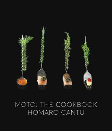 MOTO: The Cookbook by Homaro Cantu