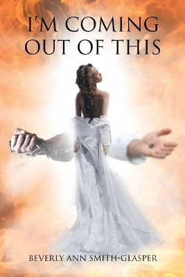 Im Coming Out of This by Beverly Ann Smith-Glasper 9781098012540