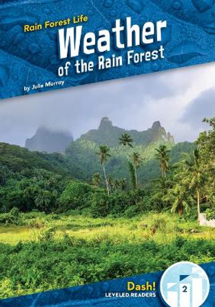 Weather of the Rain Forest by Julie Murray 9781098280130