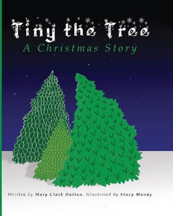 Tiny the Tree: A Christmas Story by Stacy Moody 9781097499984