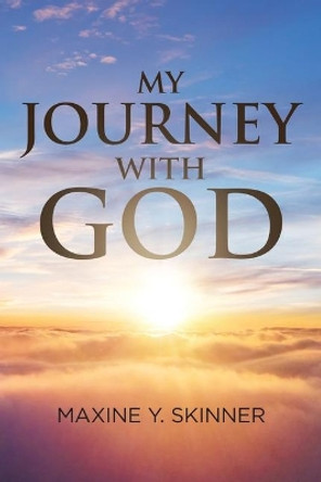 My Journey with God by Maxine Y Skinner 9781098002893