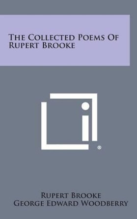 The Collected Poems of Rupert Brooke by Rupert Brooke 9781258927523