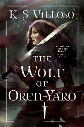 The Wolf of Oren-Yaro by K S Villoso