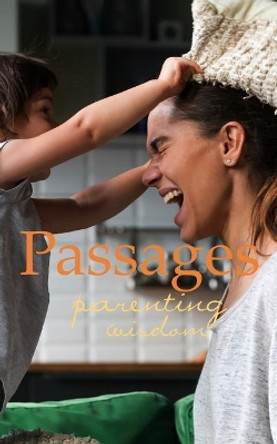 Passages: Parenting Wisdom by Larry Hargrave 9781097793570