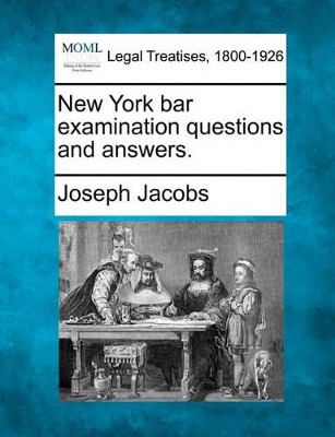 New York Bar Examination Questions and Answers. by Joseph Jacobs 9781240015566