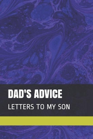 Dad's Advice: Letters to My Son by Erica L Taylor 9781097965571