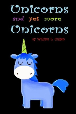 Unicorns: NOTEBOOK 6&quot;x9&quot; 120 Pages by William E Cullen 9781098880170