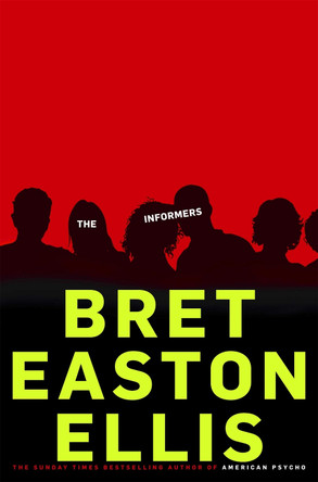 The Informers by Bret Easton Ellis