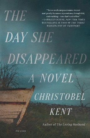 The Day She Disappeared by Christobel Kent 9781250309327