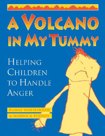 A Volcano in My Tummy: Helping Children to Handle Anger by Eliane Whitehouse