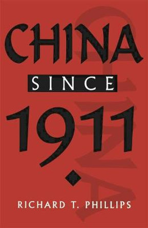 China since 1911 by Richard T. Phillips