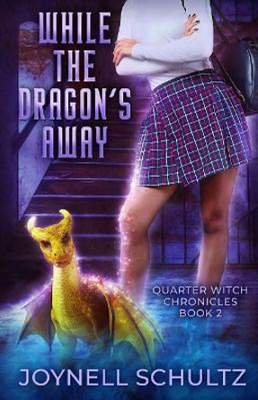 While the Dragon's Away by Joynell Schultz 9781099509711