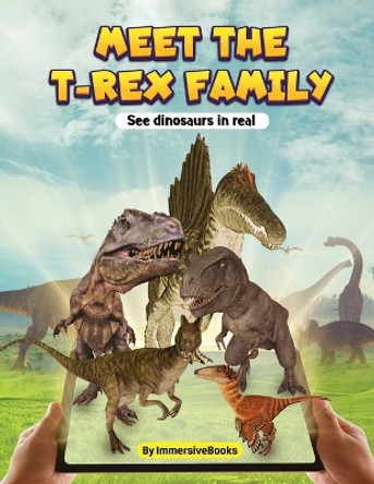 Meet the T-rex Family - See dinosaurs in real by Sasa Minimuthu 9780645481617