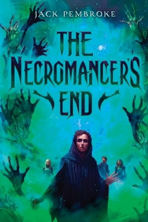The Necromancer's End: An Epic Fantasy Adventure by Jack Pembroke 9781039459151
