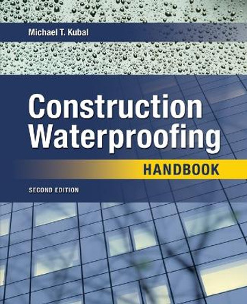 Construction Waterproofing Handbook 2e (Pb) by Michael Kubal 9781265895815