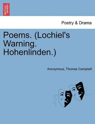 Poems. (Lochiel's Warning. Hohenlinden.) by Anonymous 9781241035211