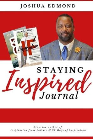 Staying Inspired Journal by Joshua Edmond 9781105623844