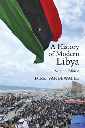 A History of Modern Libya by Dirk Vandewalle 9781107615748