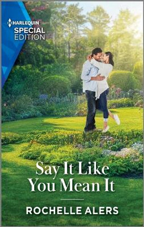 Say It Like You Mean It by Rochelle Alers 9781335594471