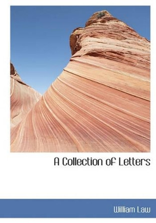 A Collection of Letters by William Law 9781140197737