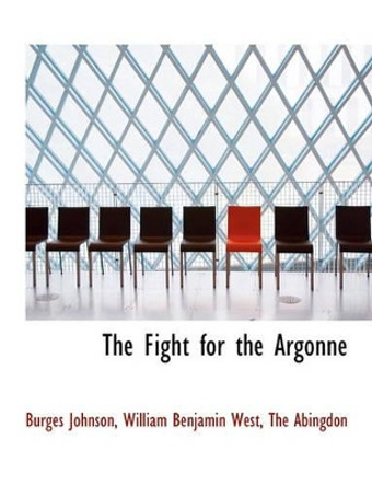 The Fight for the Argonne by Burges Johnson 9781140510437