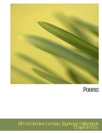 Poems by Alfred Antoine Furman 9781140585787