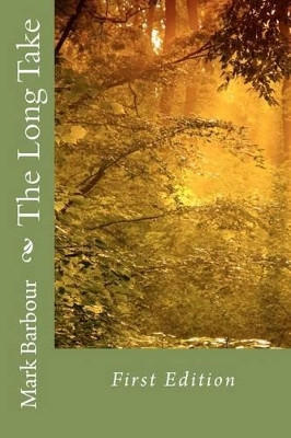 The Long Take by Mark S Barbour 9781301687848