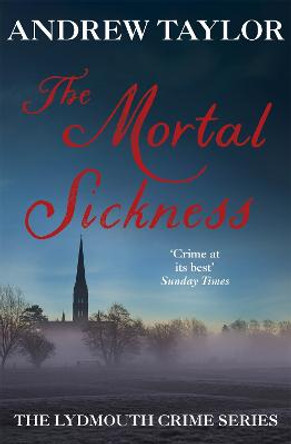 The Mortal Sickness: The Lydmouth Crime Series Book 2 by Andrew Taylor