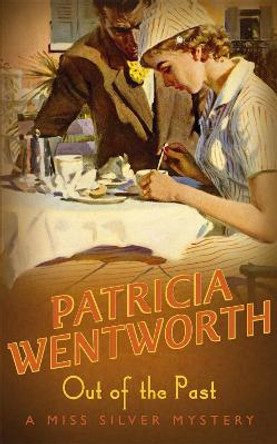 Out Of The Past by Patricia Wentworth