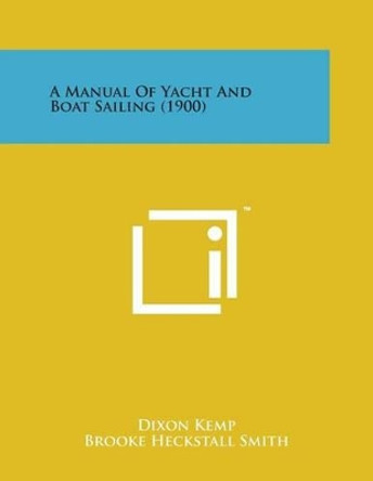 A Manual of Yacht and Boat Sailing (1900) by Dixon Kemp 9781169980730