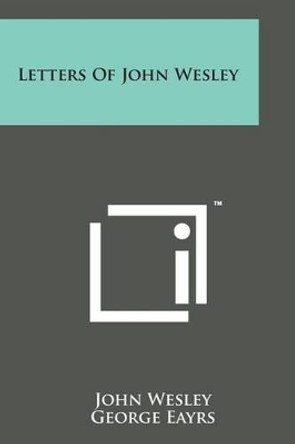 Letters of John Wesley by John Wesley 9781169978218