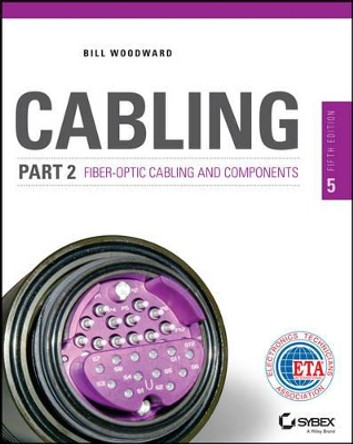 Cabling Part 2 Fiber-Optic by Woodward 9781118807484