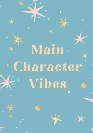 Main Character Vibes Journal by Angie Wehking 9781312088467