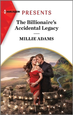 The Billionaire's Accidental Legacy by Millie Adams 9781335592743