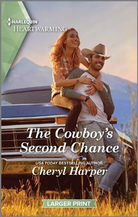 The Cowboy's Second Chance: A Clean and Uplifting Romance by Cheryl Harper 9781335475640