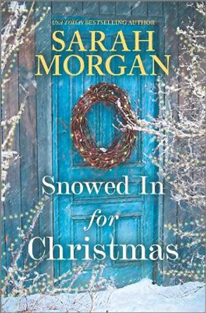 Snowed in for Christmas by Sarah Morgan 9781335449962